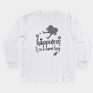 Happiness is a warm hug inspirational design Kids Long Sleeve T-Shirt